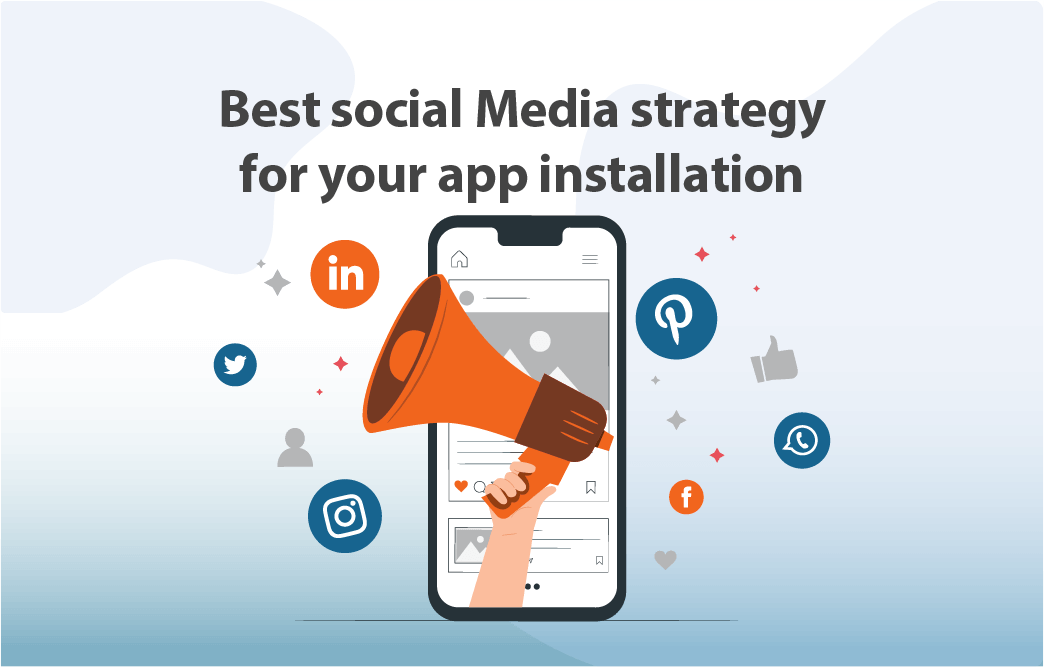 بهترین استراتژی شبکه های اجتماعی برای افزایش نصب اپلیکیشن شما